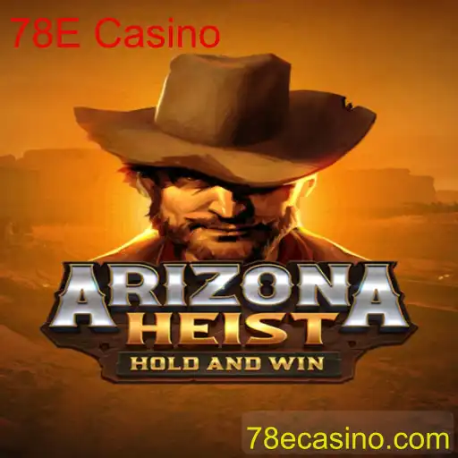 Como jogar ArizonaHeist no 78E Casino: Um guia completo