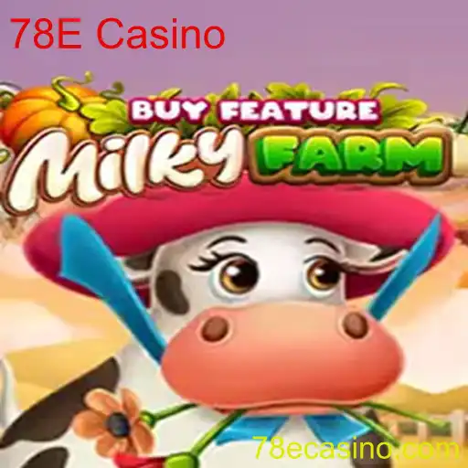 Explorando o Mundo do Jogo MilkyFarmBuyFeature no 78E Casino