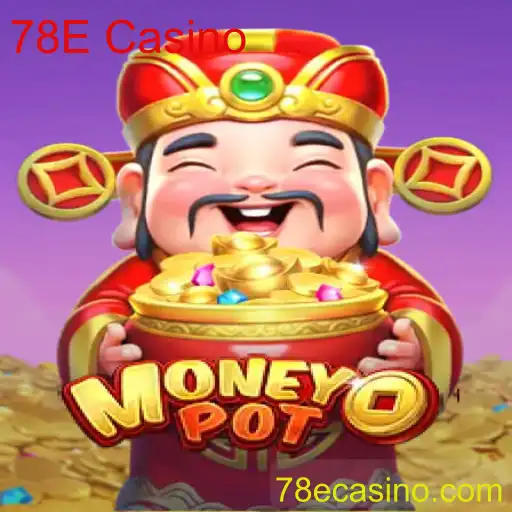 Explorando o Fascinante Mundo do Jogo MoneyPot no 78E Casino